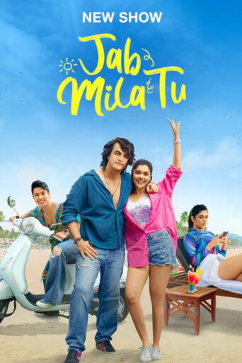 Jab Mila Tu (2024) Hindi Season 1 Complete