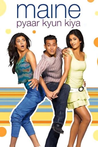 Maine Pyaar Kyun Kiya (2005) Hindi HD