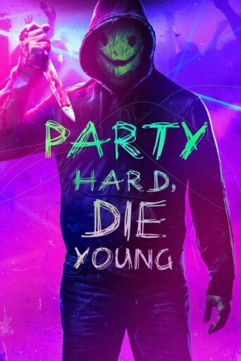 Party Hard, Die Young (2018) Hindi Dubbed