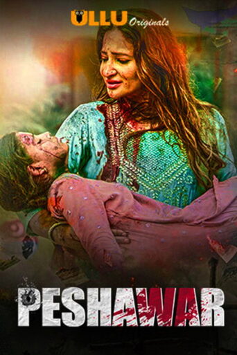 Peshawar (2020) Hindi Season 01 ULLU Exclusive Series