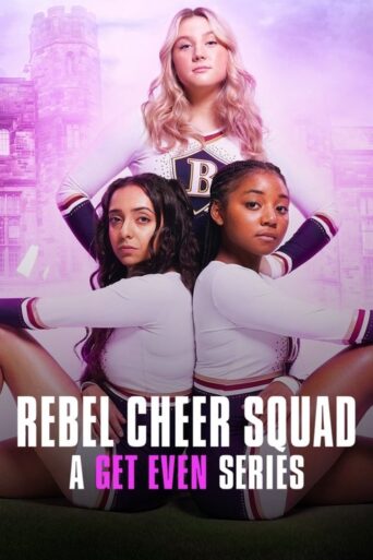 Rebel Cheer Squad A Get Even Series (2022) Hindi Season 1 Complete Netflix