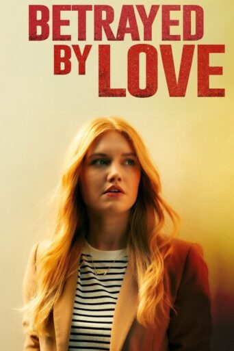Betrayed by Love (2024) Unofficial Hindi Dubbed