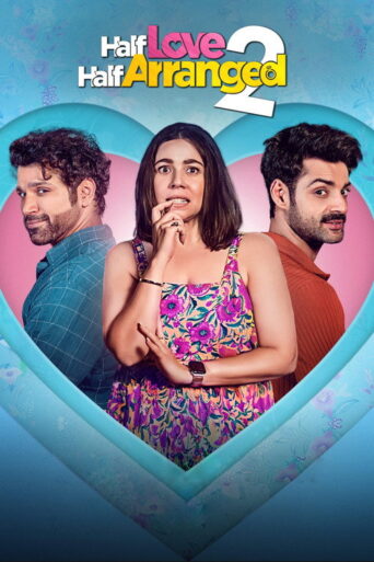 Half Love Half Arranged (2024) Hindi Season 2 Complete