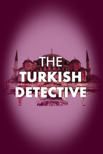 The Turkish Detective (2023) Hindi Season 1 Complete