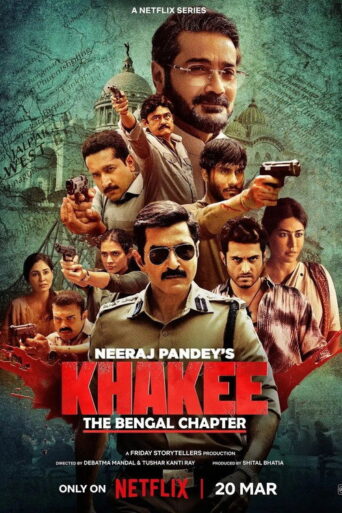 Khakee: The Bengal Chapter (2025) Hindi Season 1 Complete Netflix
