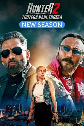 Hunter – Tootega Nahi Todega (2025) Hindi Season 2 Complete